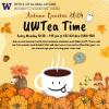 The flyer of UWTea Time, decorating with a cup of tea and some autumn elements.